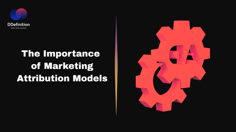 the importance od marketing attribution model